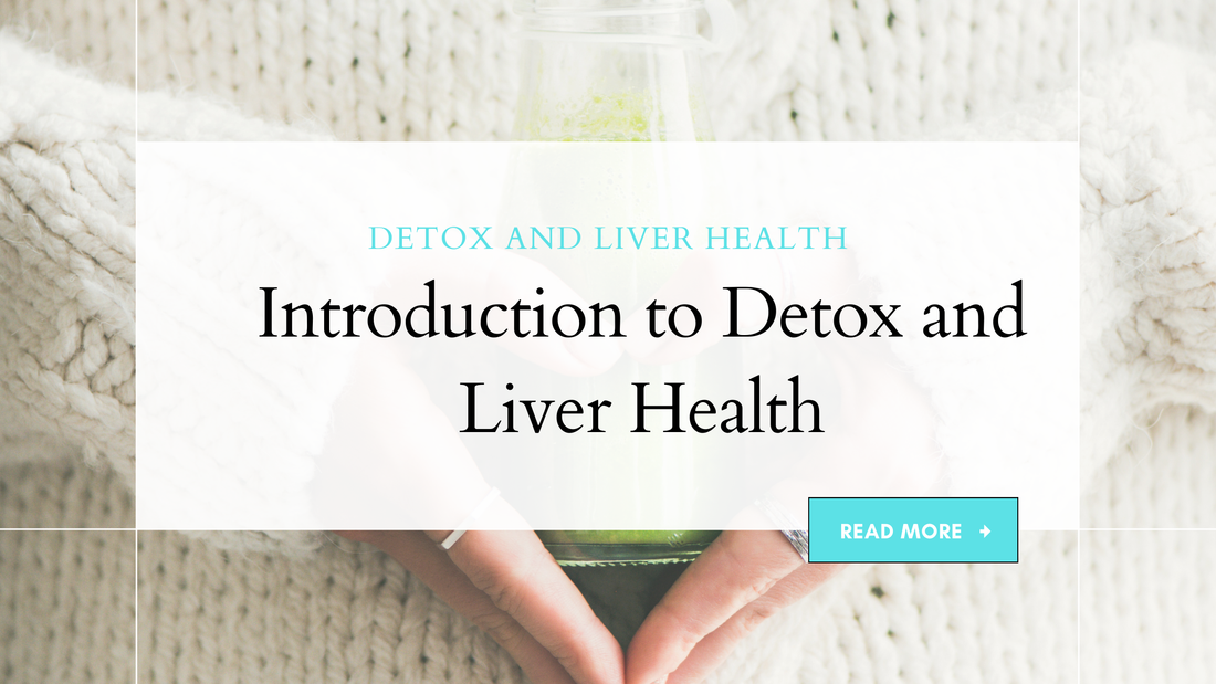 Introduction to Detox and Liver Health